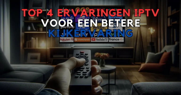 Top 4 ervaringen IPTV