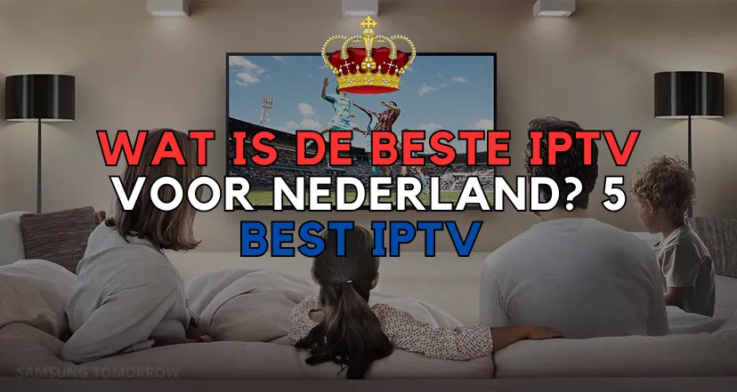 wat is de beste iptv voor nederland