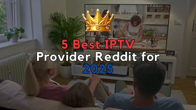 Best IPTV Provider Reddit